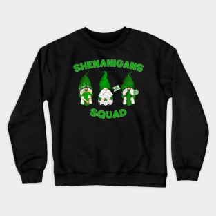 Shenanigans With My Gnomies Patrick's Day Crewneck Sweatshirt